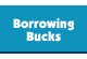 Borrowing Bucks